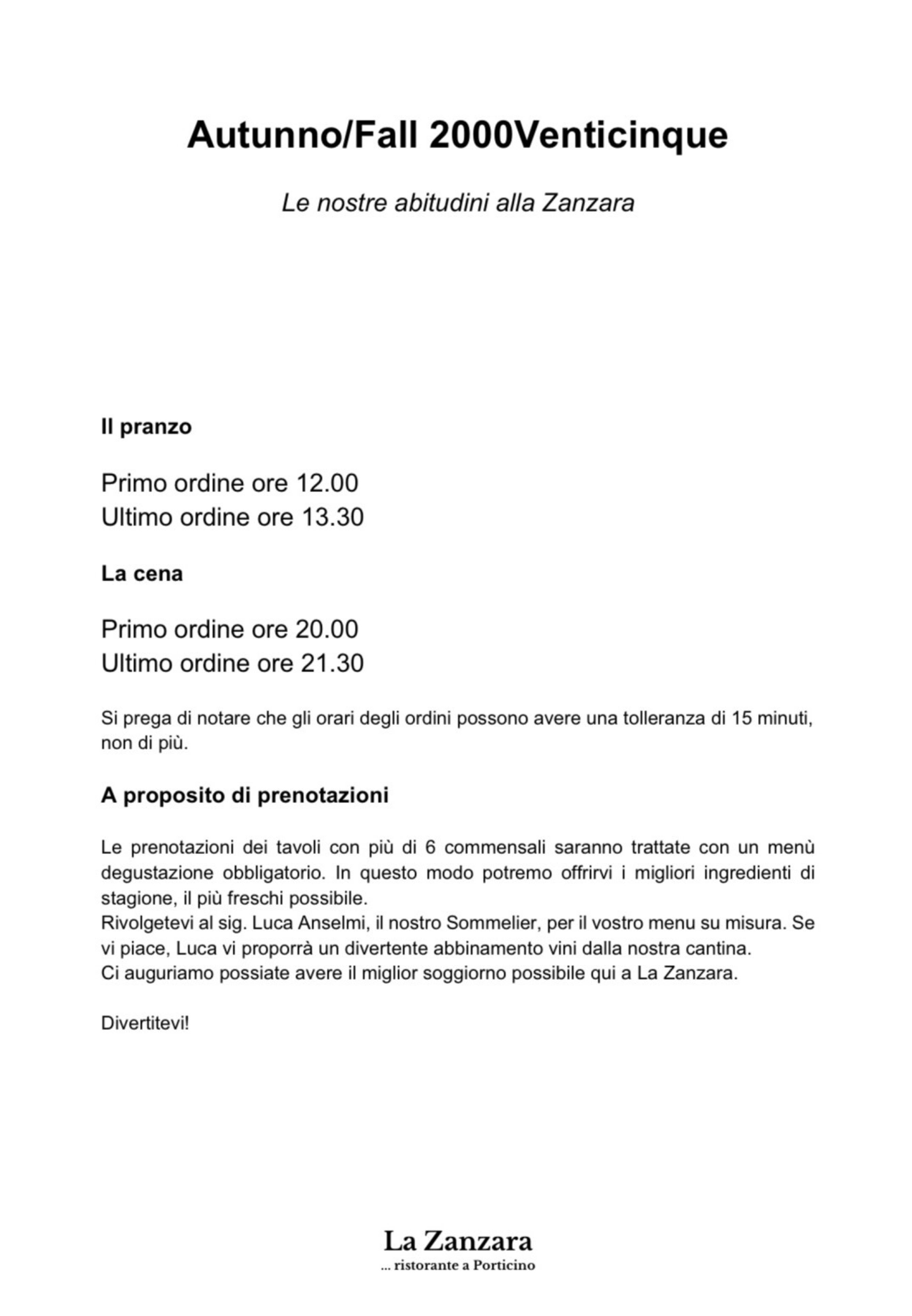 Le nostre abitudini, orari e policy.